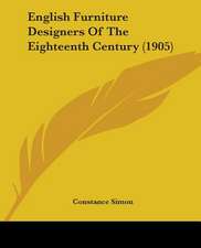 English Furniture Designers Of The Eighteenth Century (1905)