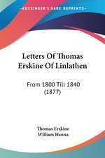 Letters Of Thomas Erskine Of Linlathen