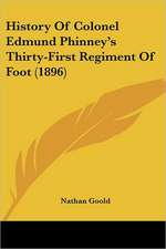 History Of Colonel Edmund Phinney's Thirty-First Regiment Of Foot (1896)