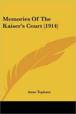 Memories Of The Kaiser's Court (1914)