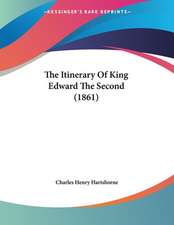 The Itinerary Of King Edward The Second (1861)