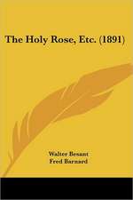 The Holy Rose, Etc. (1891)