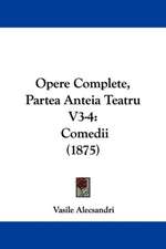 Opere Complete, Partea Anteia Teatru V3-4