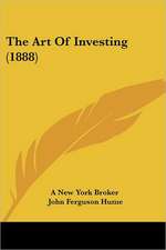 The Art Of Investing (1888)