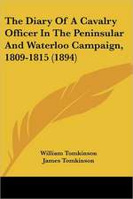 The Diary Of A Cavalry Officer In The Peninsular And Waterloo Campaign, 1809-1815 (1894)