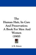 The Human Hair, Its Care And Preservation