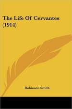 The Life Of Cervantes (1914)