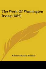 The Work Of Washington Irving (1893)