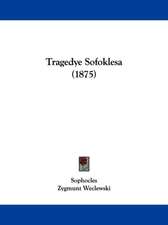 Tragedye Sofoklesa (1875)