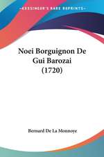 Noei Borguignon De Gui Barozai (1720)