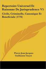 Repertoire Universel Et Raisonne De Jurisprudence V5