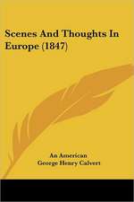 Scenes And Thoughts In Europe (1847)