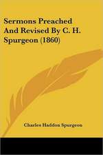 Sermons Preached And Revised By C. H. Spurgeon (1860)