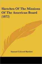 Sketches Of The Missions Of The American Board (1872)