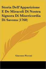 Storia Dell'Apparizione E De Miracoli Di Nostra Signora Di Misericordia Di Savona (1760)