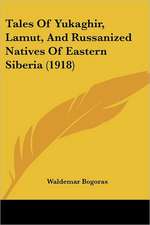 Tales Of Yukaghir, Lamut, And Russanized Natives Of Eastern Siberia (1918)