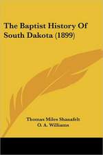 The Baptist History Of South Dakota (1899)