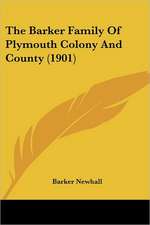 The Barker Family Of Plymouth Colony And County (1901)