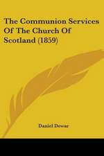 The Communion Services Of The Church Of Scotland (1859)