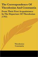 The Correspondence Of Theodosius And Constantia