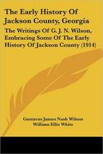 The Early History Of Jackson County, Georgia