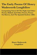 The Early Poems Of Henry Wadsworth Longfellow