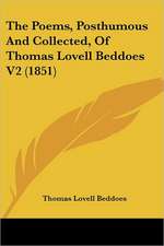 The Poems, Posthumous And Collected, Of Thomas Lovell Beddoes V2 (1851)