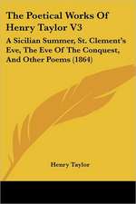 The Poetical Works Of Henry Taylor V3