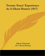 Twenty Years' Experience As A Ghost Hunter (1917)