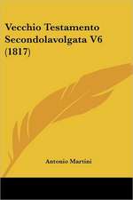 Vecchio Testamento Secondolavolgata V6 (1817)