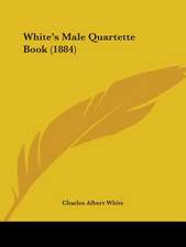 White's Male Quartette Book (1884)