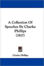 A Collection Of Speeches By Charles Phillips (1817)