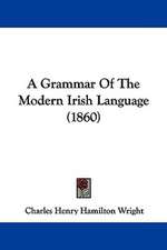 A Grammar Of The Modern Irish Language (1860)