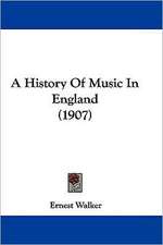 A History Of Music In England (1907)