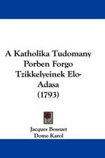 A Katholika Tudomany Porben Forgo Tzikkelyeinek Elo-Adasa (1793)