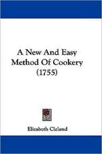 A New And Easy Method Of Cookery (1755)