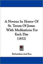 A Novena In Honor Of St. Teresa Of Jesus