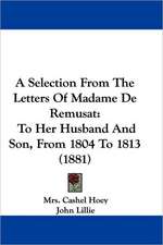 A Selection From The Letters Of Madame De Remusat