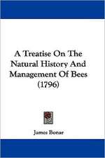 A Treatise On The Natural History And Management Of Bees (1796)