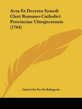 Acta Et Decreta Synodi Cleri Romano-Catholici Provinciae Ultrajectensis (1764)