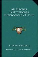 Ad Tirones Institutiones Theologicae V3 (1710)