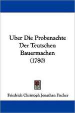 Uber Die Probenachte Der Teutschen Bauermachen (1780)