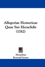 Allegoriae Homericae Quae Sur Heraclidis (1782)