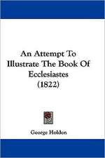 An Attempt To Illustrate The Book Of Ecclesiastes (1822)