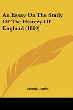 An Essay On The Study Of The History Of England (1809)