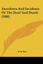 Anecdotes And Incidents Of The Deaf And Dumb (1886)