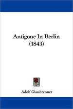 Antigone In Berlin (1843)