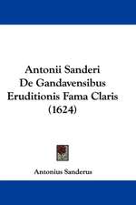 Antonii Sanderi De Gandavensibus Eruditionis Fama Claris (1624)