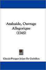 Atalzaide, Ouvrage Allegorique (1745)