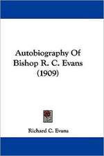 Autobiography Of Bishop R. C. Evans (1909)